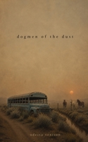 Dogmen of the Dust: a novella B0H9HZ7P19 Book Cover