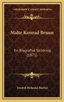 Malte Konrad Bruun: En Biografisk Skildring (1871) 1148017674 Book Cover