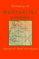 Formerly of Montpelier, a Plantation: A Genealogical Source Book for Tate's Former Slaves 0692749276 Book Cover