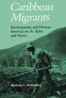 Caribbean Migrants: Environment and Human Survival on St. Kitts and Nevis 0870493604 Book Cover