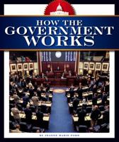 How the Government Works 1503809048 Book Cover