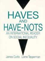 Haves and Have Nots: An International Reader on Social Inequality 0130116696 Book Cover