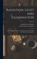 Radiation, Light and Illumination: A Series of Engineering Lectures Delivered at Union College by Charles Proteus Steinmetz; Volume 9 1016994176 Book Cover