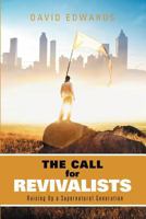 The Call for Revivalists: Raising Up a Supernatural Generation 1449752268 Book Cover