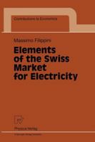 Elements of the Swiss Market for Electricity 3790809969 Book Cover