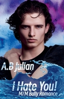 I Hate You! M/M Bully Romance (Hate Love Story) B0DSQMGNH9 Book Cover