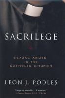 Sacrilege: Sexual Abuse in the Catholic Church 0979027993 Book Cover