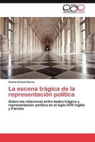 La Escena Tragica de La Representacion Politica 3848463229 Book Cover