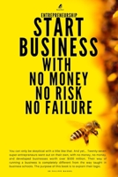 Entrepreneurship : Start Business With No Money No Risk No Failure B08W7SQ5BV Book Cover