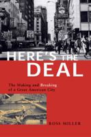 Here's the Deal: The Making and Breaking of a Great American City 0394589998 Book Cover