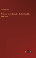 A Review of his Book, the Old Faith and the New Faith 3368814818 Book Cover