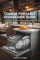 Comfee Portable Dishwasher Guide: Easy Setup and Pro Tips for Apartments and RVs B0FHKZVFK8 Book Cover
