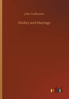 Shelley And The Marriage Question (1889) 1341118193 Book Cover