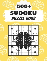 500+ Sudoku Puzzle Book: Sudoku Brain Game , Sudoku Puzzles , With Over +500 Puzzles B08WJY6L27 Book Cover