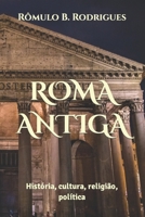 ROMA ANTIGA: História, cultura, religião, política B0C12JW9TD Book Cover