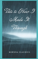 This is How I Made It Through B0F8Y4ZB63 Book Cover