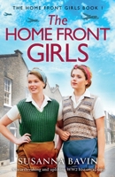 The Home Front Girls: A heartbreaking and uplifting WW2 historical saga 1837907862 Book Cover
