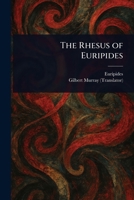 The Rhesus of Euripides 1023361345 Book Cover