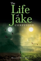 The Life of Jake: Confusion 1802279970 Book Cover