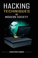 Hacking Techniques in Modern Society B0F9Z1HW6W Book Cover