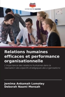 Relations humaines efficaces et performance organisationnelle: L'importance des relations humaines dans la réalisation des objectifs stratégiques des organisations 6206336883 Book Cover