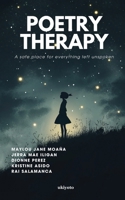 Poetry Therapy A safe place for everything left unspoken (Filipino Edition) 9377529360 Book Cover