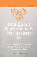 Malignant Narcissism & Narcissistic Ex: 2-in-1 Collection 1393701566 Book Cover