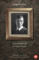 Yun Dong-ju: A Critical Biography (DITTA: Korean Humanities in Translation) 197884168X Book Cover