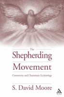Shepherding Movement (Journal of Pentecostal Theology Supplement) 0826471609 Book Cover