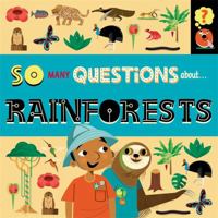 So Many Questions: About Rainforests 1526317788 Book Cover