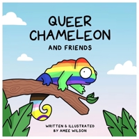 Queer Chameleon and Friends 1761340174 Book Cover