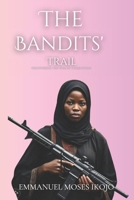 The bandits' trail: Uncovering the web of corruption B0DSG75YQ1 Book Cover