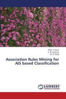 Association Rules Mining for Ais Based Classification 3659431877 Book Cover