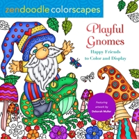 Zendoodle Colorscapes: Playful Gnomes: Happy Friends to Color and Display 125032436X Book Cover