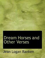 Dream Horses and Other Verses 0548858144 Book Cover