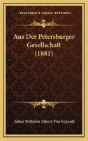 Aus Der Petersburger Gesellschaft (1881) 1160042969 Book Cover