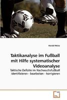 Taktikanalyse im Fußball mit Hilfe systematischer Videoanalyse 363920462X Book Cover