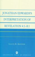 Jonathan Edwards' Interpretation of Revelation 4:1-8:1 076182670X Book Cover