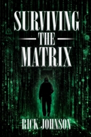 Surviving the Matrix B0GZLRW5PF Book Cover