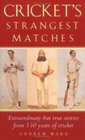 Cricket's Strangest Matches (Strangest) 1907554092 Book Cover