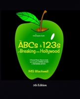 The ABCs & 123s of Breaking into Hollywood 173640010X Book Cover
