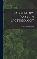 Laboratory Work in Bacteriology 1018979220 Book Cover