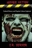 Zombie Nation Undead History and Popular Culture Explored 1539317595 Book Cover