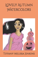 Whimsical Autumn Watercolors B09FC9J4XS Book Cover