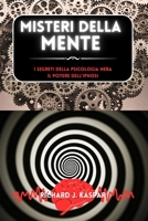 Misteri della mente: i segreti della psicologia nera + il potere dell'ipnosi B0CVL8GFVZ Book Cover