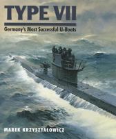 Type VII: Germany's Most Successful U-Boats 1591148693 Book Cover