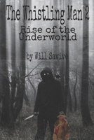 The Whistling Man 2: Rise of the Underworld 0578869233 Book Cover