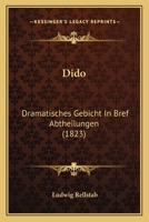 Dido: Dramatisches Gebicht In Bref Abtheilungen (1823) 110485855X Book Cover