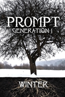 Prompt Generation 1 Winter B0DTZ6G4VY Book Cover