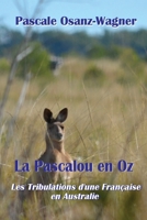 La Pascalou en Oz: Les Tribulations d'une Française en Australie (French Edition) B08B2KM2S8 Book Cover